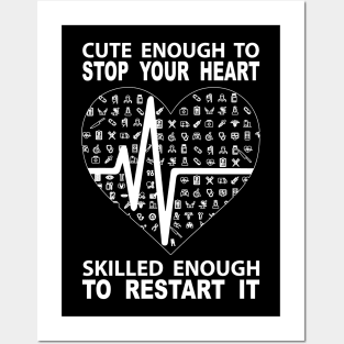 Cute Enough To Stop Your Heart Skilled Enough To Restart It Posters and Art